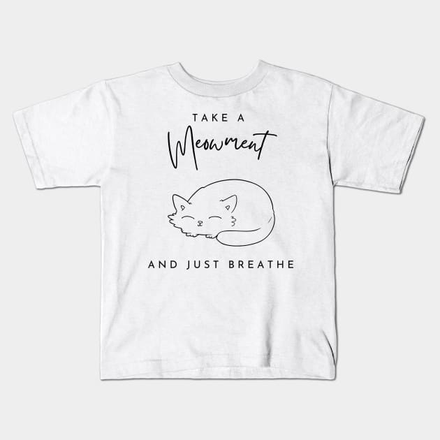 Take a meowment and just breath Kids T-Shirt by jeune98